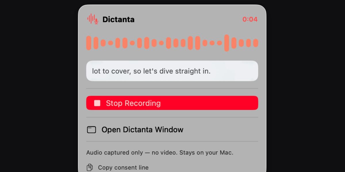 Dictanta's menu-bar recording panel on macOS: a live waveform and caption while a meeting records, the elapsed time, a Stop Recording button, and the note 'Audio captured only — no video. Stays on your Mac.'